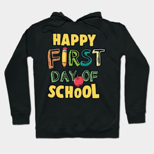 Happy First Day Of School. Hoodie